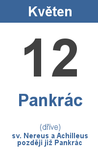 Pranostika 12.5. - Pankrác, sv. Nereus a Achilleus později již Pankrác