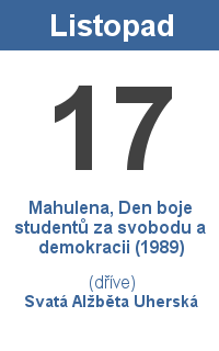 Pranostika 17.11. - Mahulena, Den boje studentů za svobodu a demokracii (1989), Svatá Alžběta Uherská