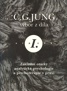 Carl Gustav Jung - Výbor z díla I - Základní otázky analytické psychologie a psychoterapie v praxi