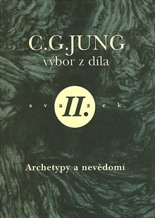 Carl Gustav Jung - Výbor z díla II - Archetypy a nevědomí